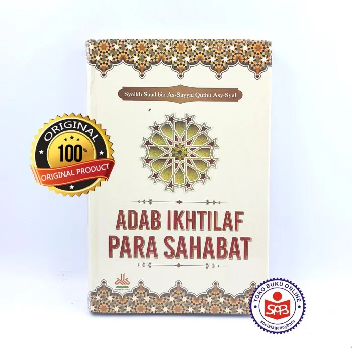 Adab Ikhtilaf Para Sahabat - Syaikh Saad bin As-Sayyid Quthb Asy-Syal