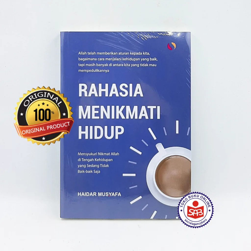 Rahasia Menikmati Hidup - Haidar Musyafa