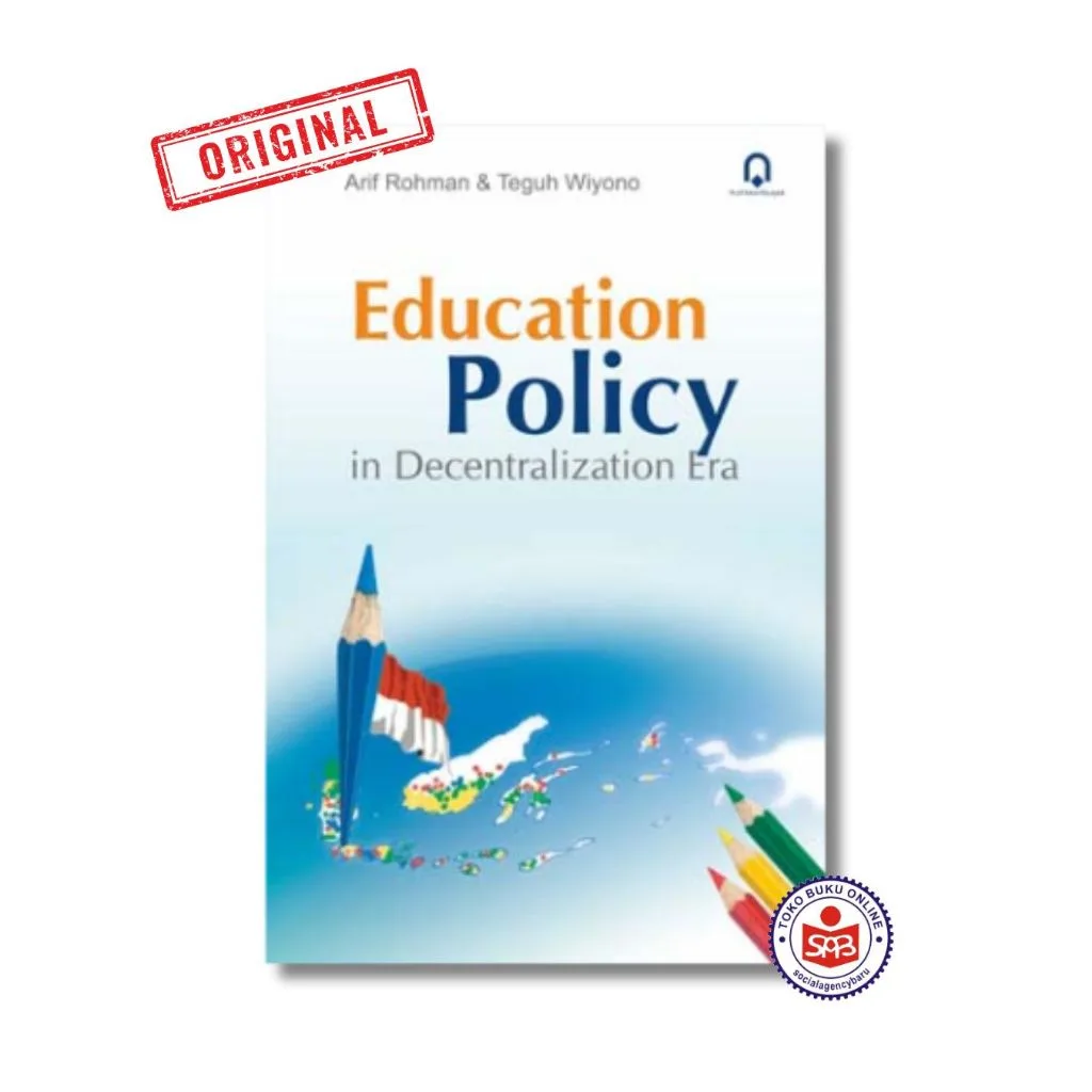 Education Policy in Desentralization Era - Arief Rahman, Teguh Wiyoto