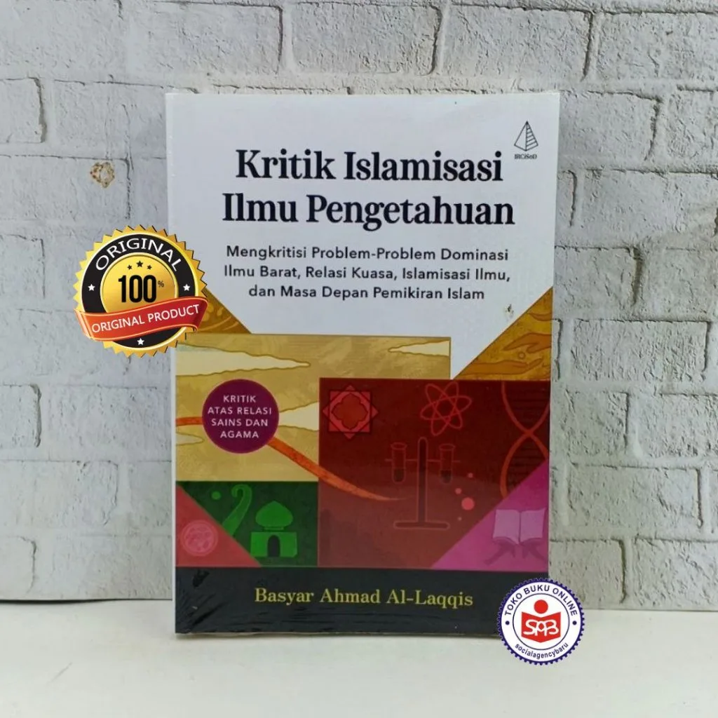 Kritik Islamisasi Ilmu Pengetahuan - Basyar Ahmad al Laqqis