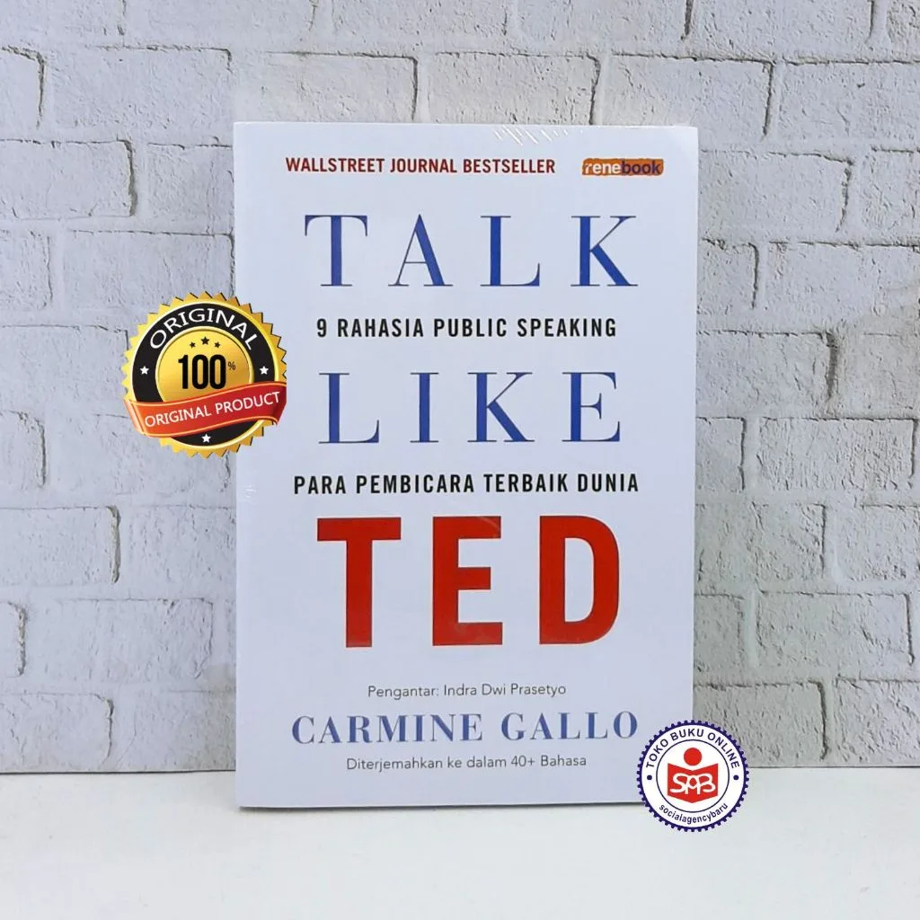 TALK LIKE TED 9 Rahasia Public Speaking Para Pembicara Terbaik Dunia - Carmine Gallo