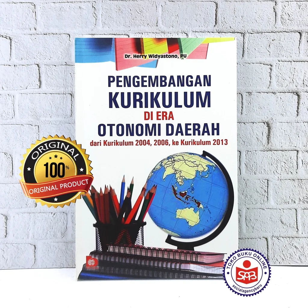 Pengembangan Kurikulum di Era Otonomi Daerah - Herry Widyastono