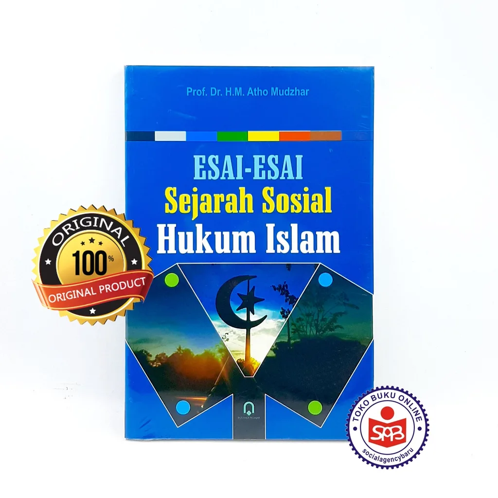 Esai Esai Sejarah Sosial Hukum Islam - H. M. Atho Mudzhar