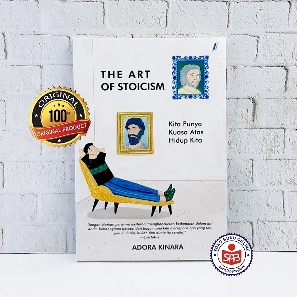 The Art Of Stoicism Kita Punya Kuasa Atas Hidup Kita - Adora Kinara