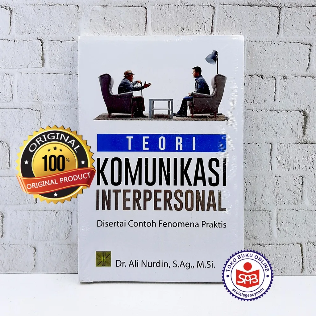 Teori Komunikasi Interpersonal Disertai Contoh Fenomena Praktis - Ali Nurdin