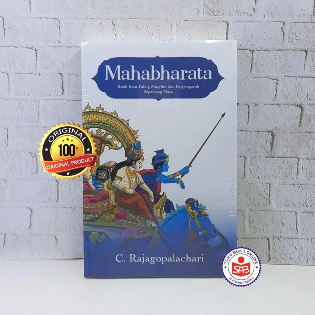 MAHABHARATA - Kitab Epos Paling Masyhur dan Berpengaruh Sepanjang Masa - C. Rajagopalachari