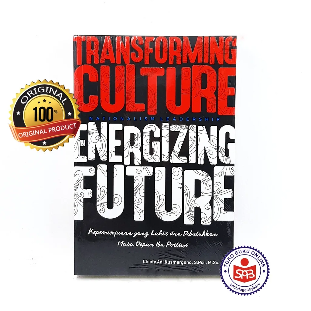 Nationalism Leadership Transforming Culture Energizing Future - Chiefy Adi Kusmargono