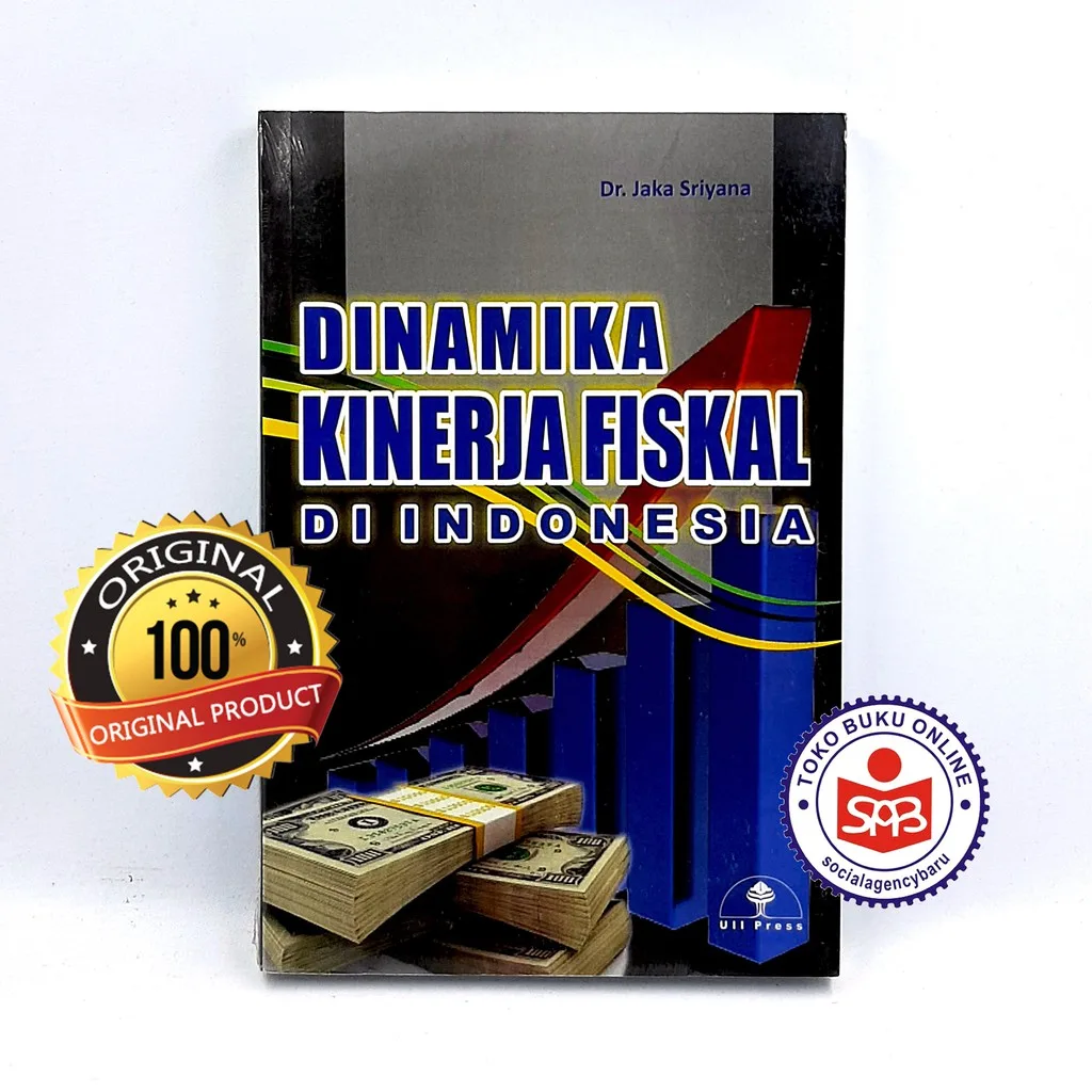 Dinamika Kinerja Fiskal Di Indonesia - Jaka Sriyana