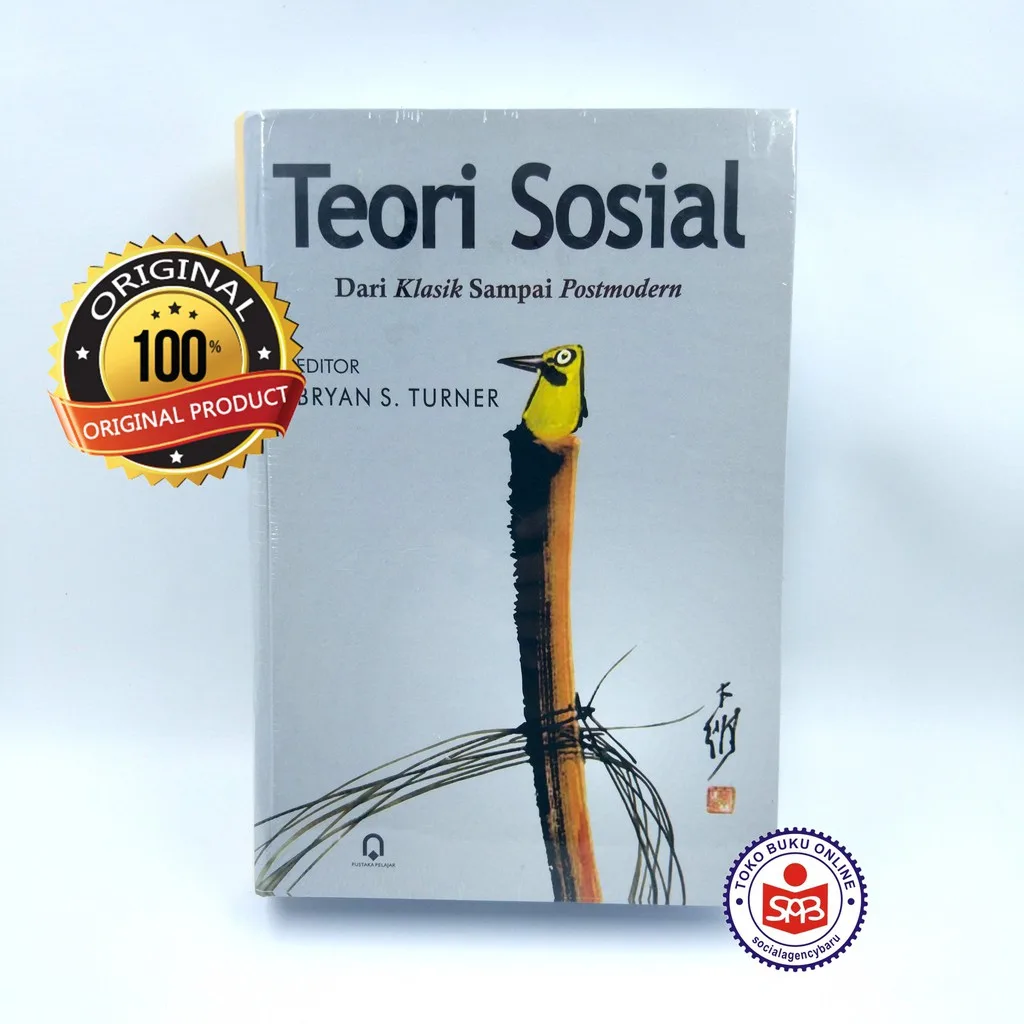 Teori Sosial Dari Klasik Sampai Postmodern - Bryan S. Turner
