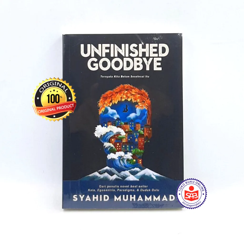 UNFINISHED GOODBYE Ternyata Kita Belum Seselesai Itu - Syahid Muhammad