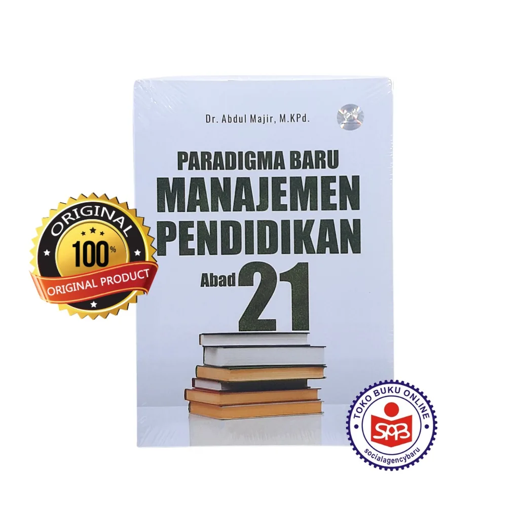 Paradigma Baru Manajemen Pendidikan Abad 21 - Abdul Majir