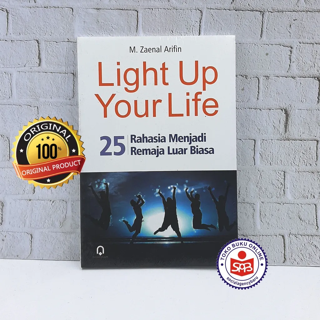 Light Up Your Life 25 Rahasia Menjadi Remaja Luar Biasa - M. Zaenal Arifin