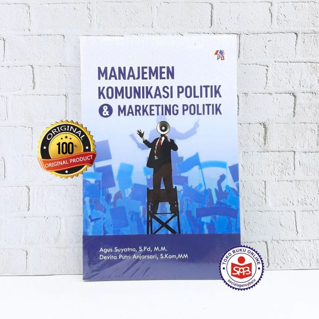 Manajemen Komunikasi Politik dan Marketing Politik - Agus Suyatno